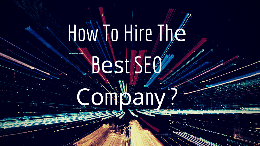 How To Hire Thе Bеѕt SEO Соmраnу